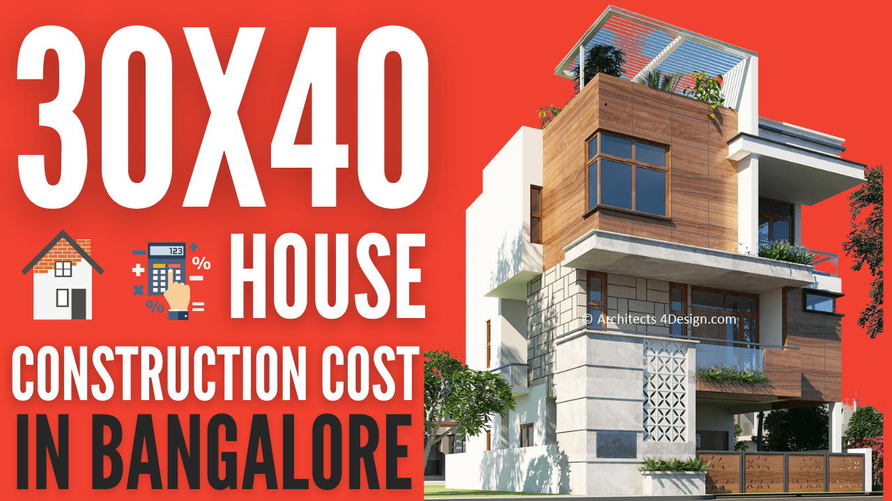 30x40 Construction cost in Bangalore 30x40 House construction cost in Bangalore G+1 G+2 G+3 G+4 Floors