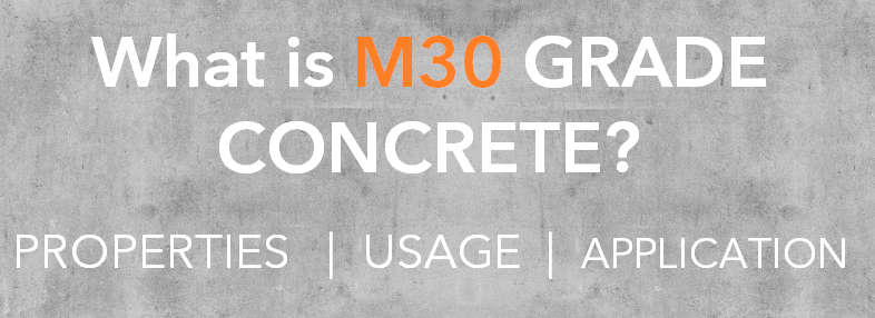 M30 grade concrete properties usage M30 concrete grade