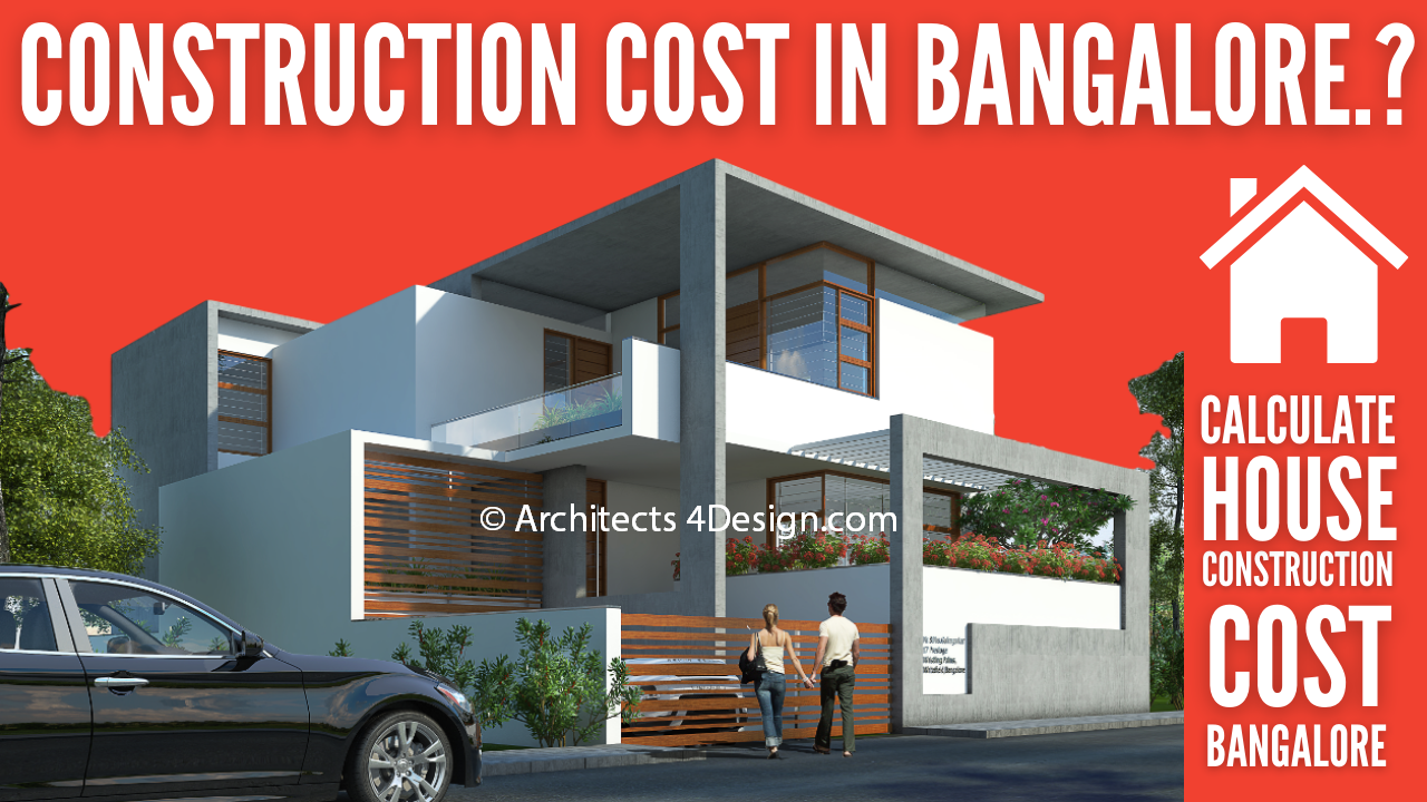 Construction Cost in Bangalore? Calculate Cost of construction in Bangalore  2022 for 20×30 30×40 40×60